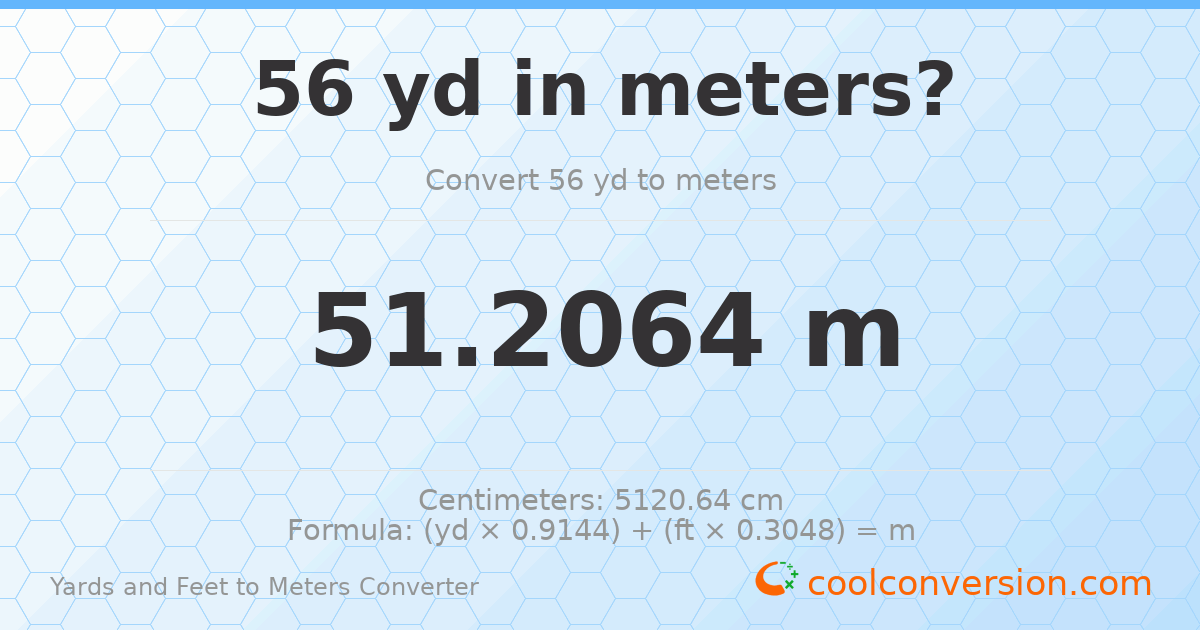 56 yd 0 ft to meters — 51.2064 m