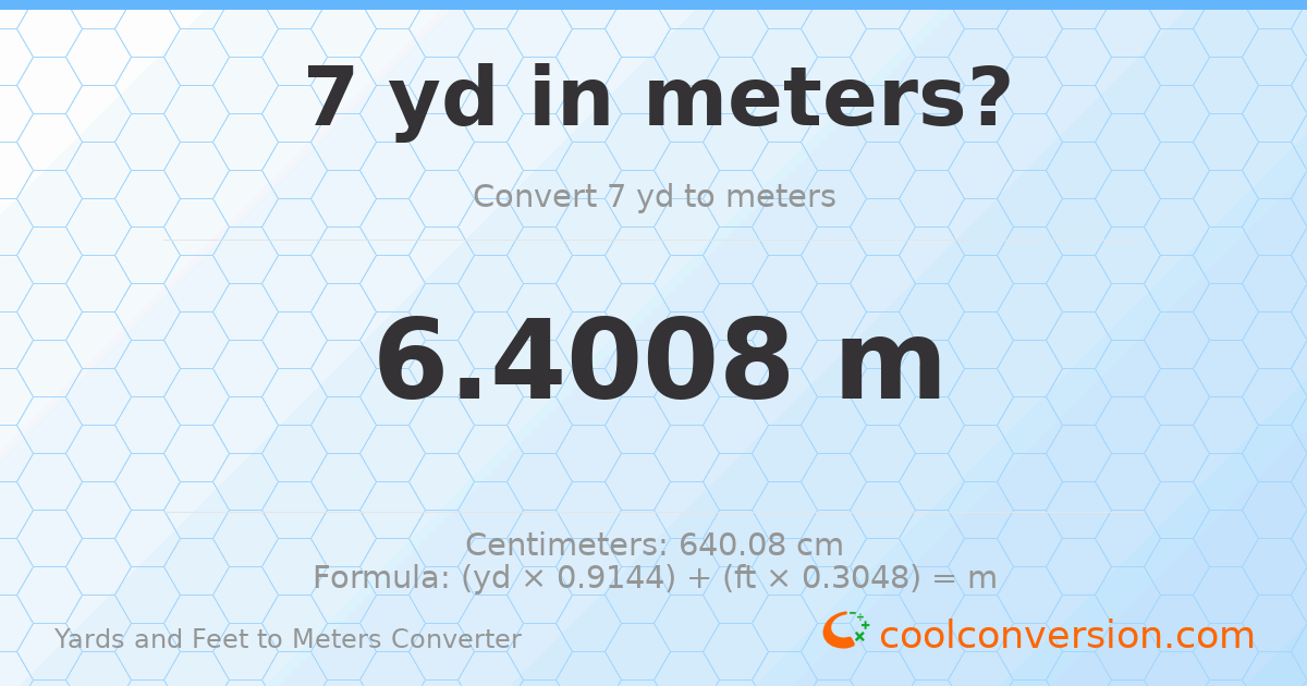 7 yd 0 ft to meters — 6.4008 m