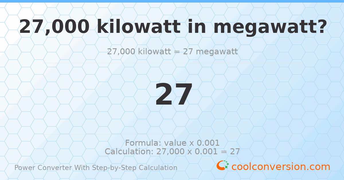 27000 kilowatts = 27 megawatts