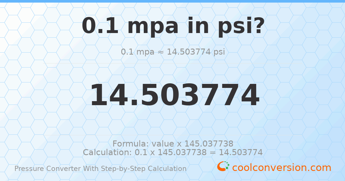0.1 MPa = 14.5038 psi