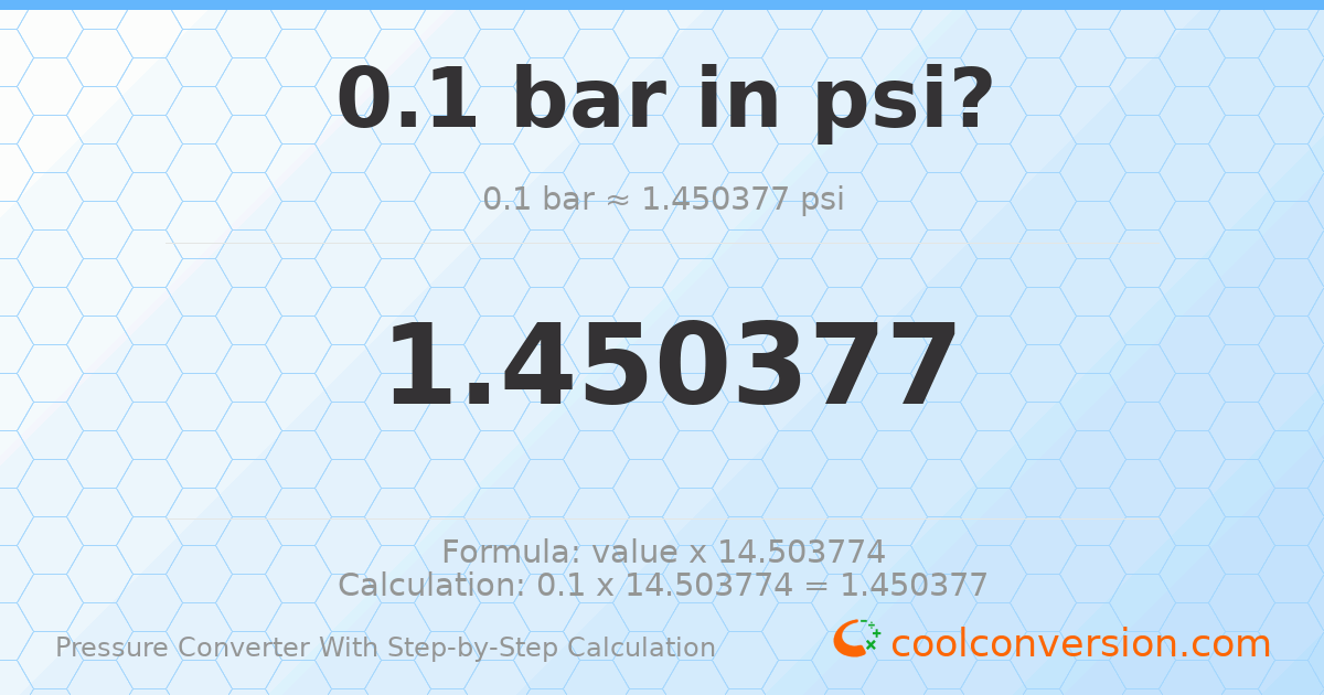 0.1 bar = 1.45038 psi
