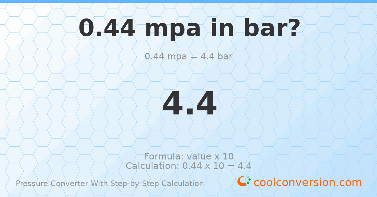 0.44 MPa = 4.4 bar