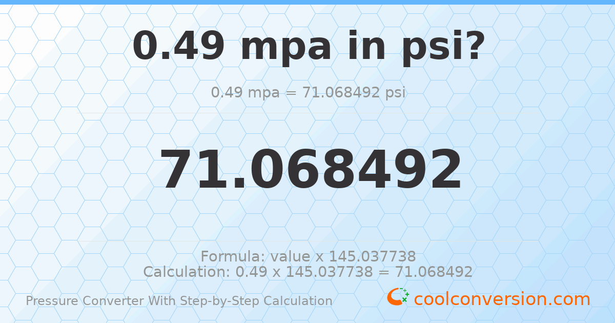 0.49 MPa = 71.0685 psi
