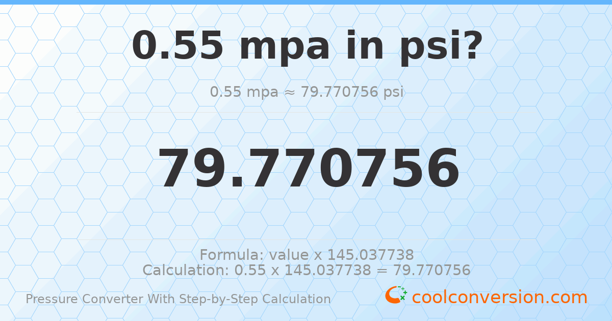 0.55 MPa = 79.7708 psi