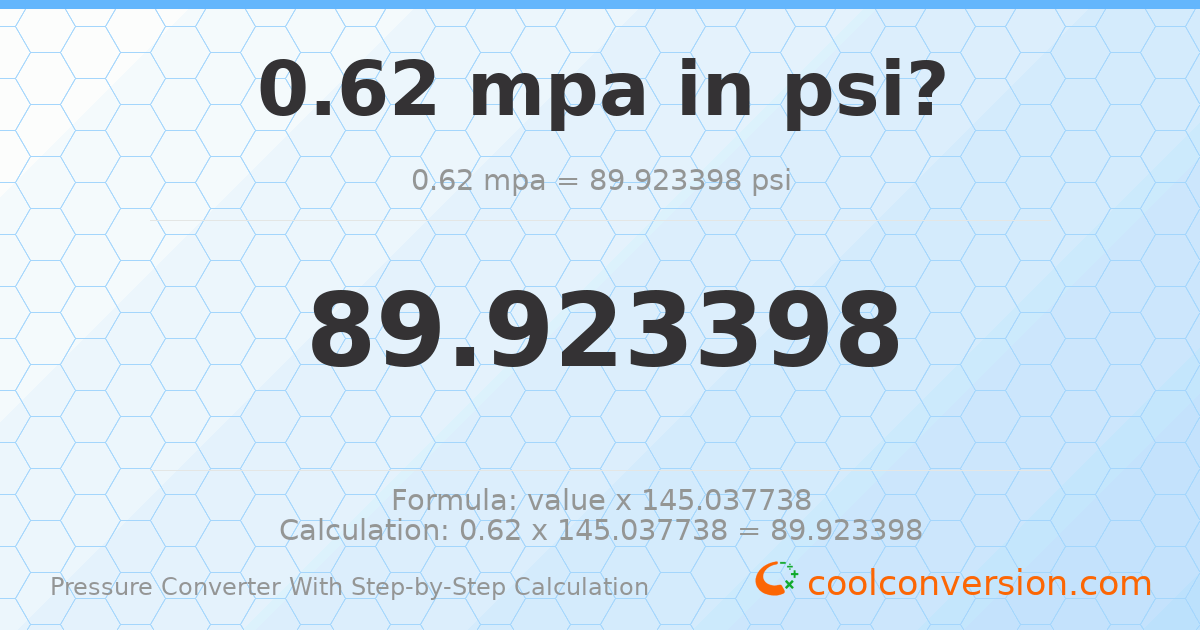 0.62 MPa = 89.9234 psi