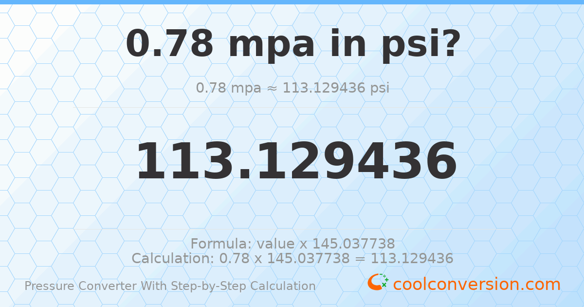 0.78 MPa = 113.129 psi