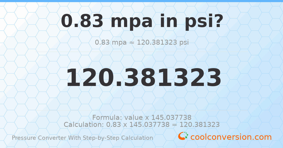 0.83 MPa = 120.381 psi