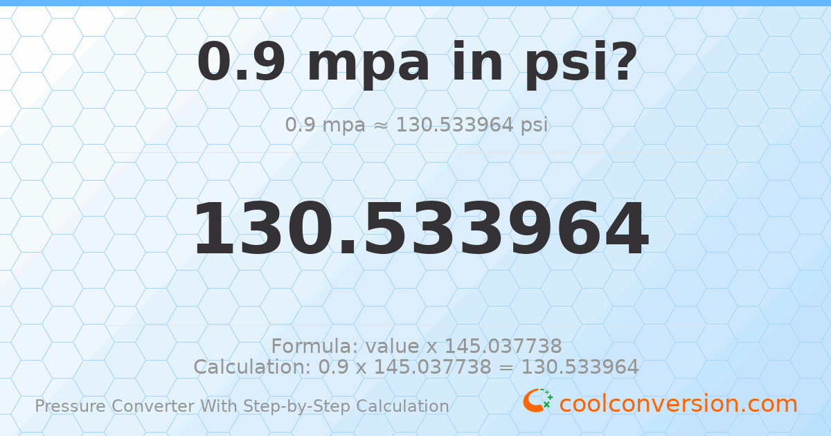 0.9 MPa = 130.534 psi