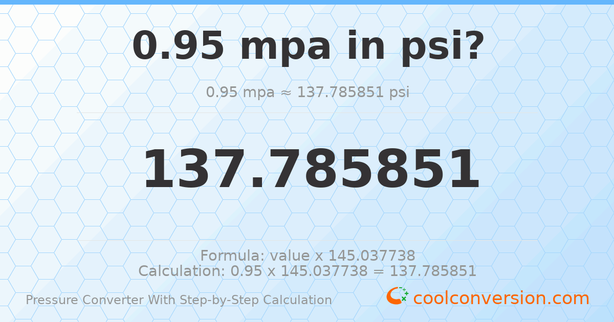 0.95 MPa = 137.786 psi