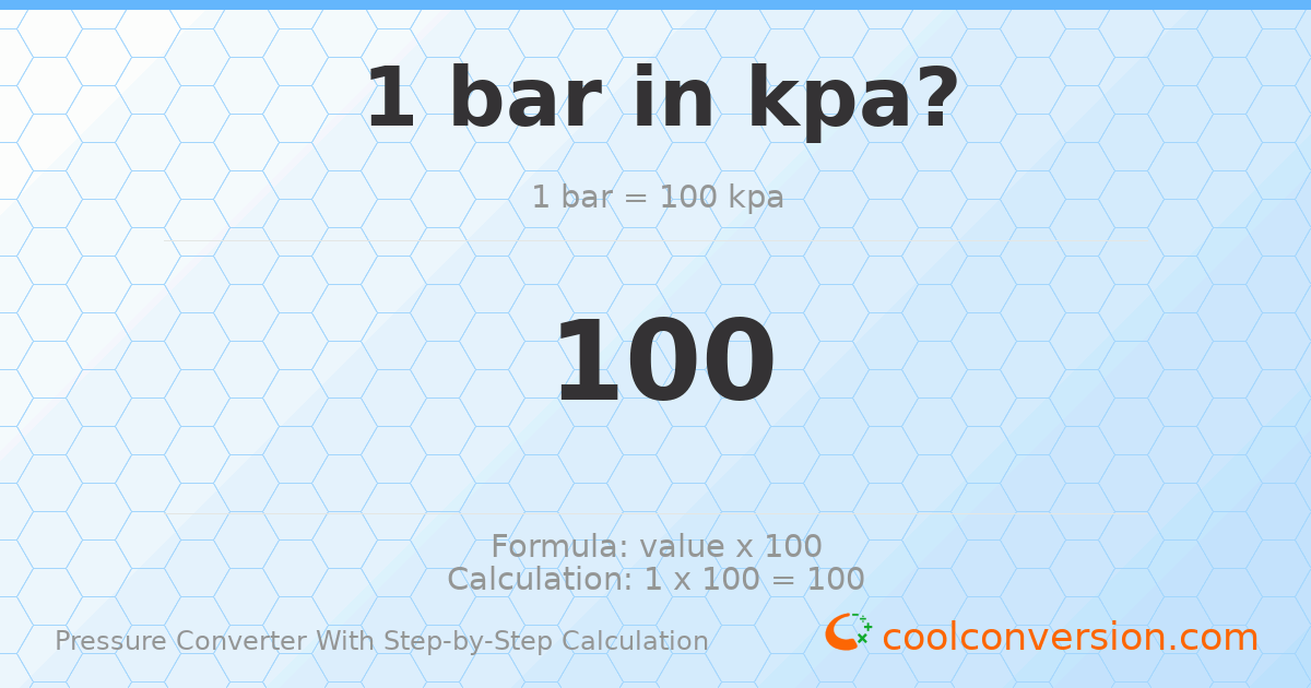 1 bar = 100 kPa