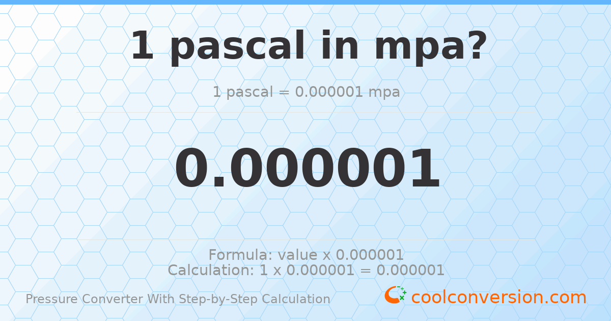 1 pascal = 1 × 10⁻⁶ MPa
