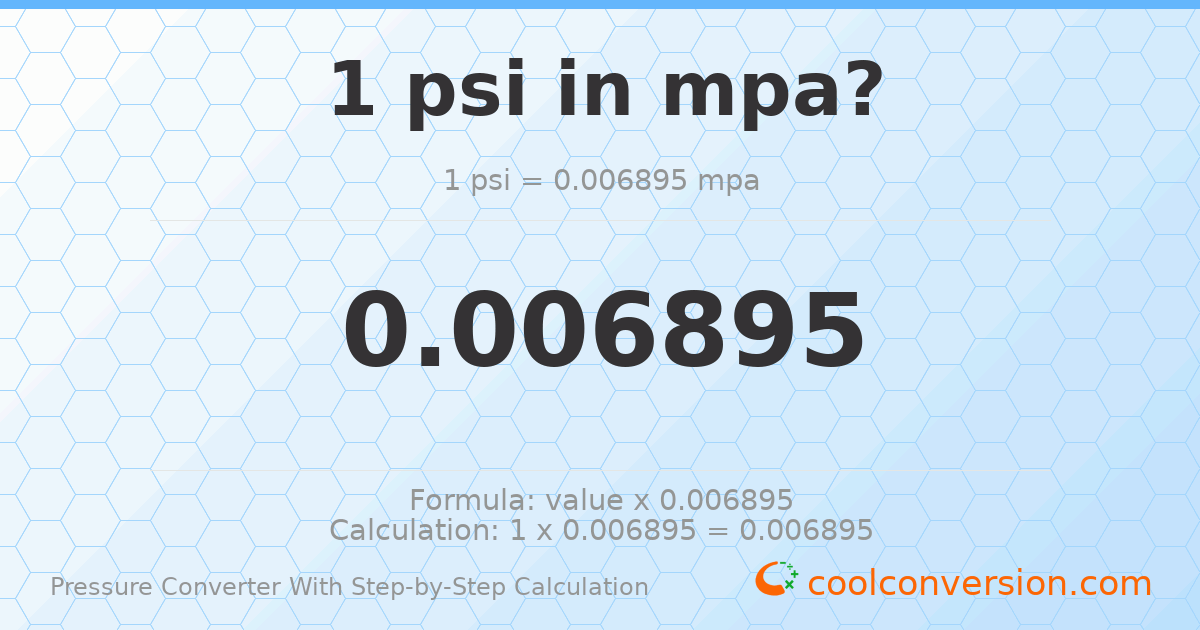 1 psi = 0.00689476 MPa