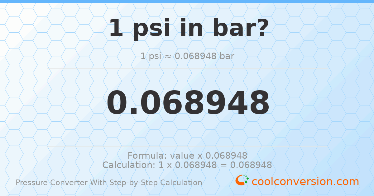 1 psi = 0.0689476 bar