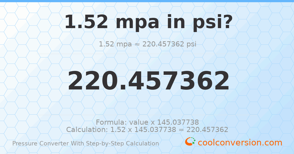 1.52 MPa = 220.457 psi