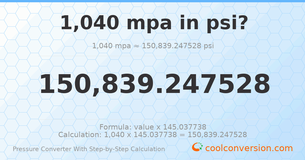 1040 MPa = 150839 psi
