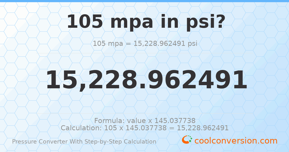 105 MPa = 15229 psi