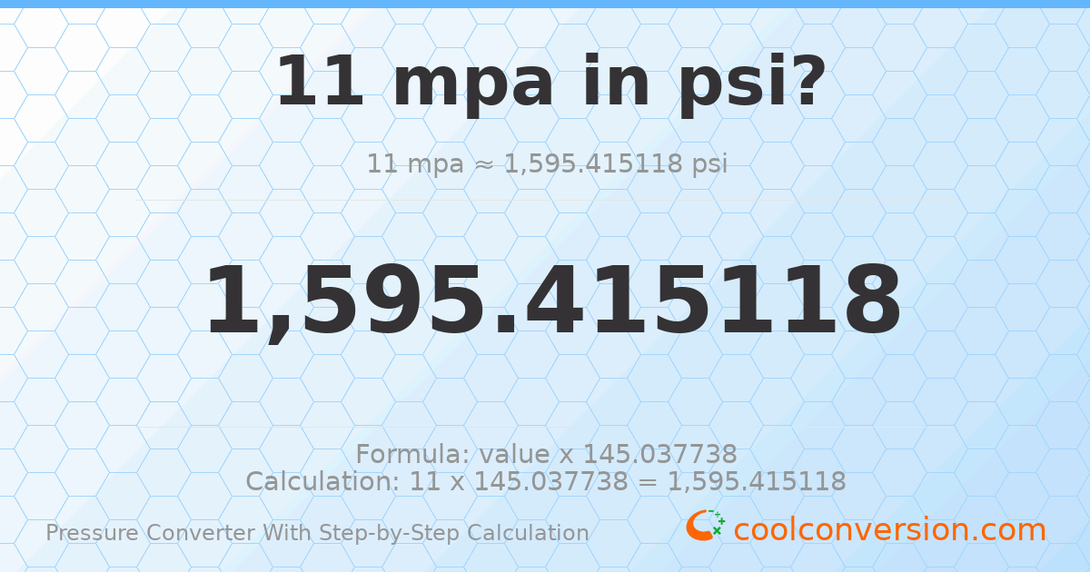 11 MPa = 1595.42 psi