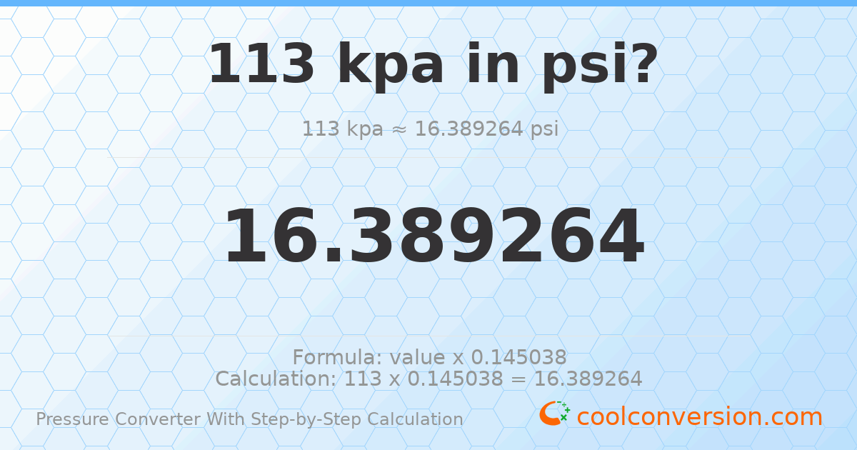 113 kPa = 16.3893 psi