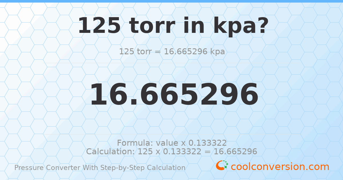 125 torr = 16.6653 kPa