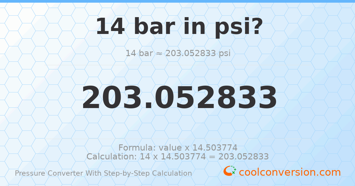 14 bar = 203.053 psi