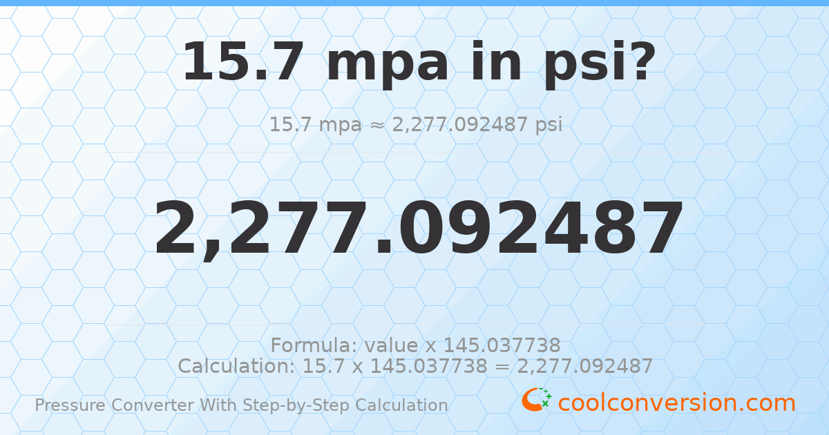 15.7 MPa = 2277.09 psi