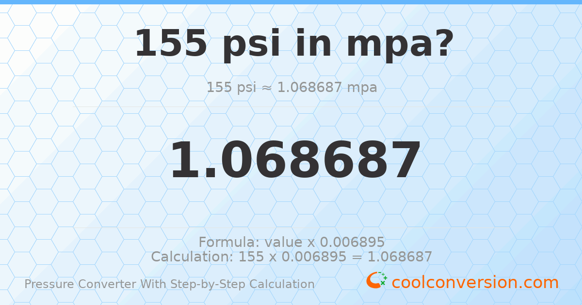 155 psi = 1.06869 MPa
