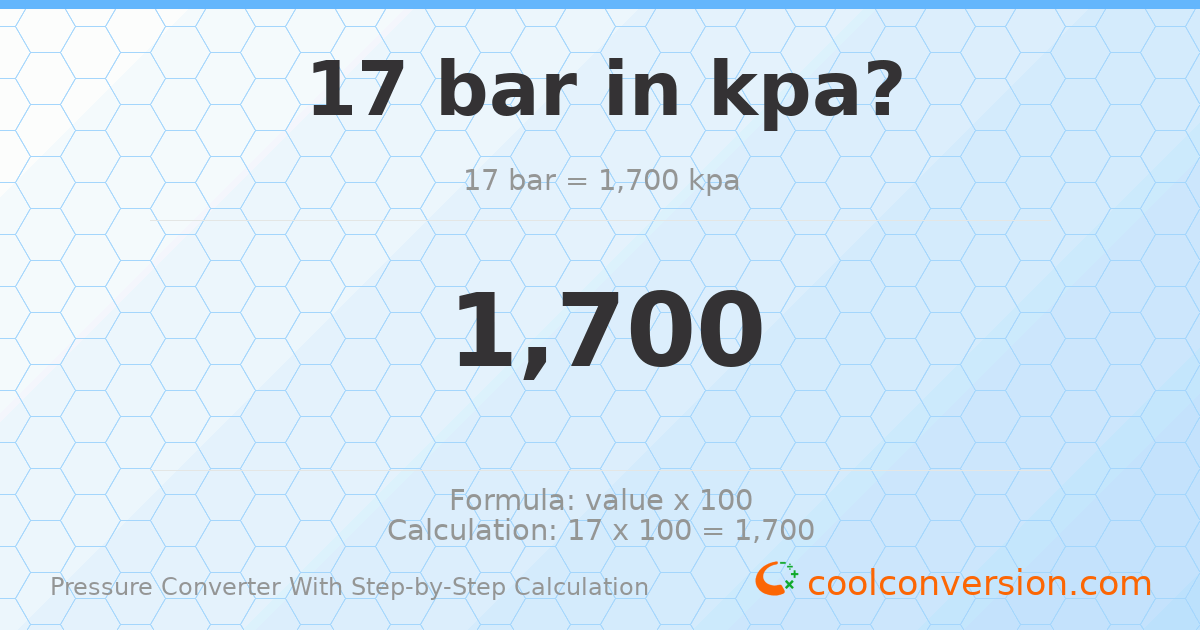 17 bar = 1700 kPa