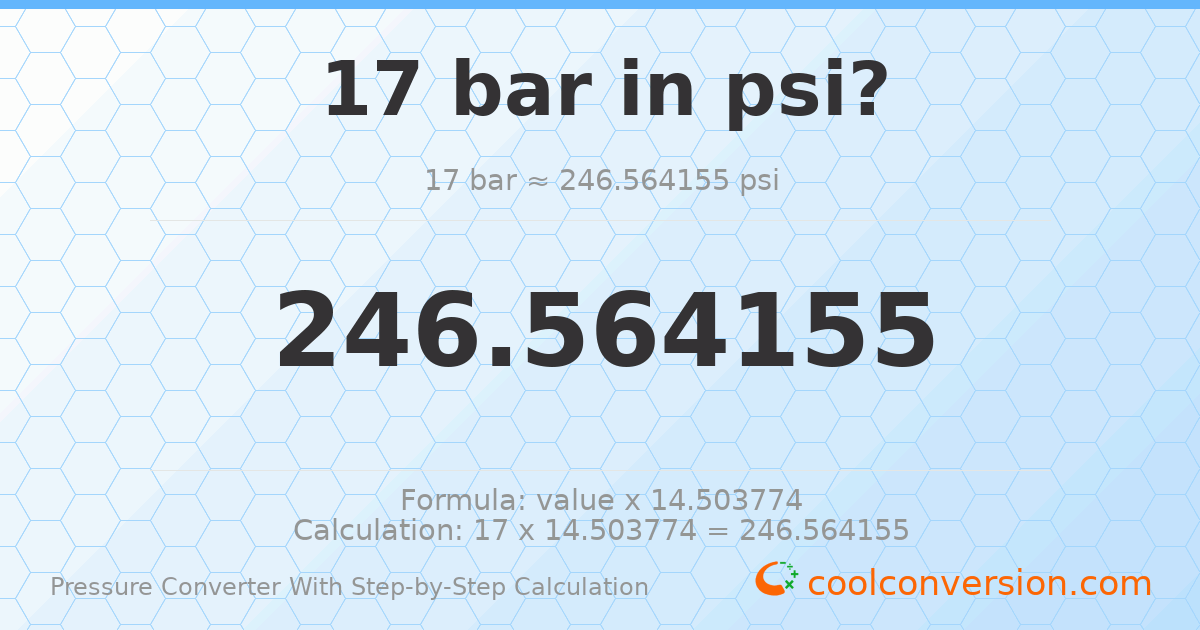 17 bar = 246.564 psi