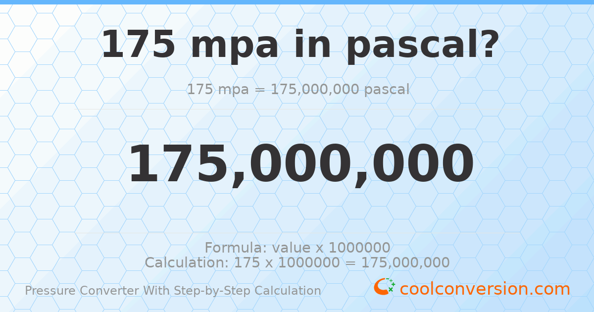 175 MPa = 1.75 × 10⁸ pascals