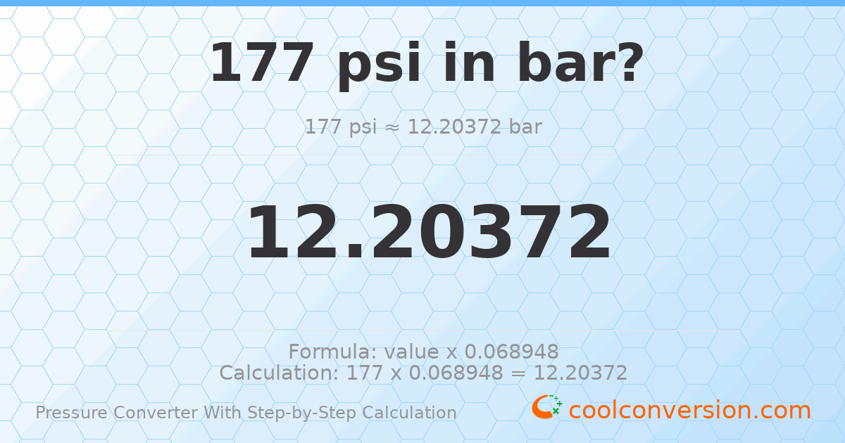 177 psi = 12.2037 bar