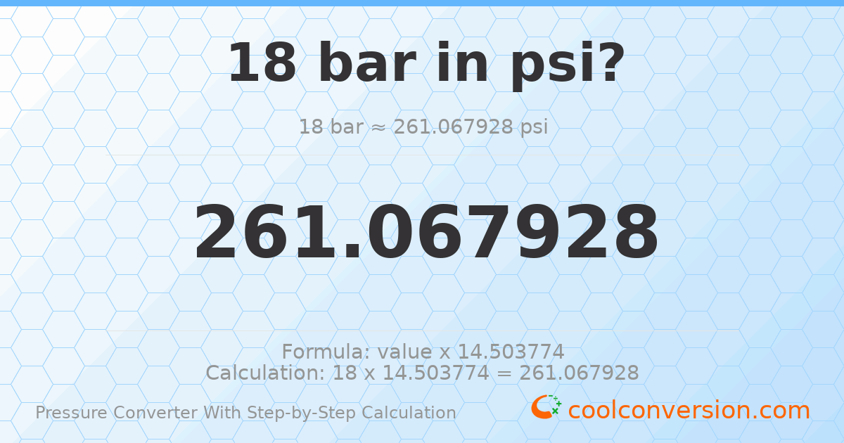 18 bar = 261.068 psi