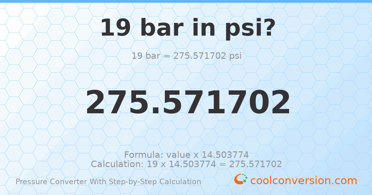 19 bar = 275.572 psi