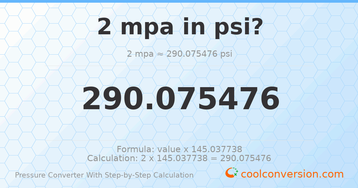 2 MPa = 290.075 psi