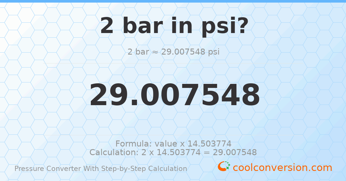 2 bar = 29.0075 psi