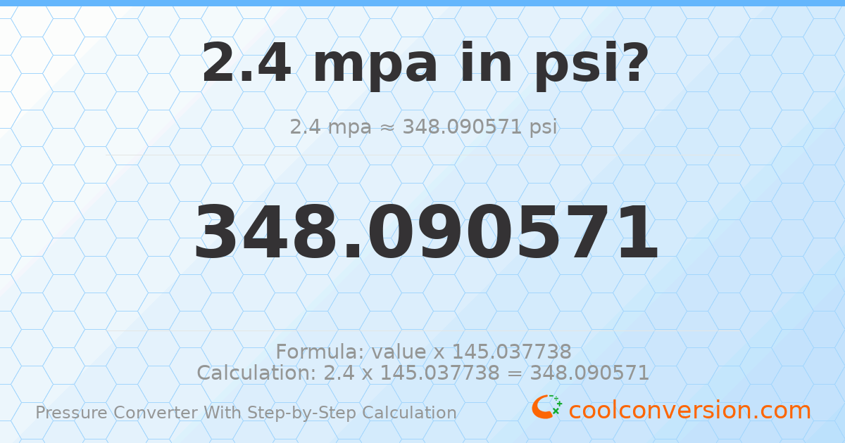 2.4 MPa = 348.091 psi