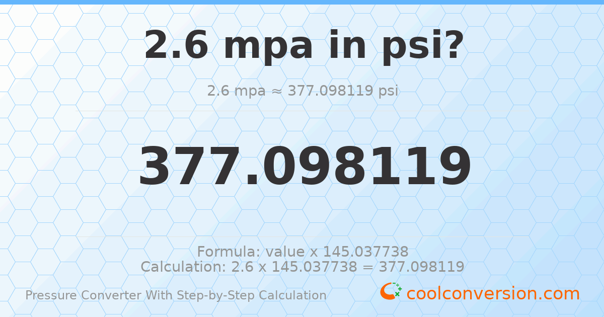 2.6 MPa = 377.098 psi