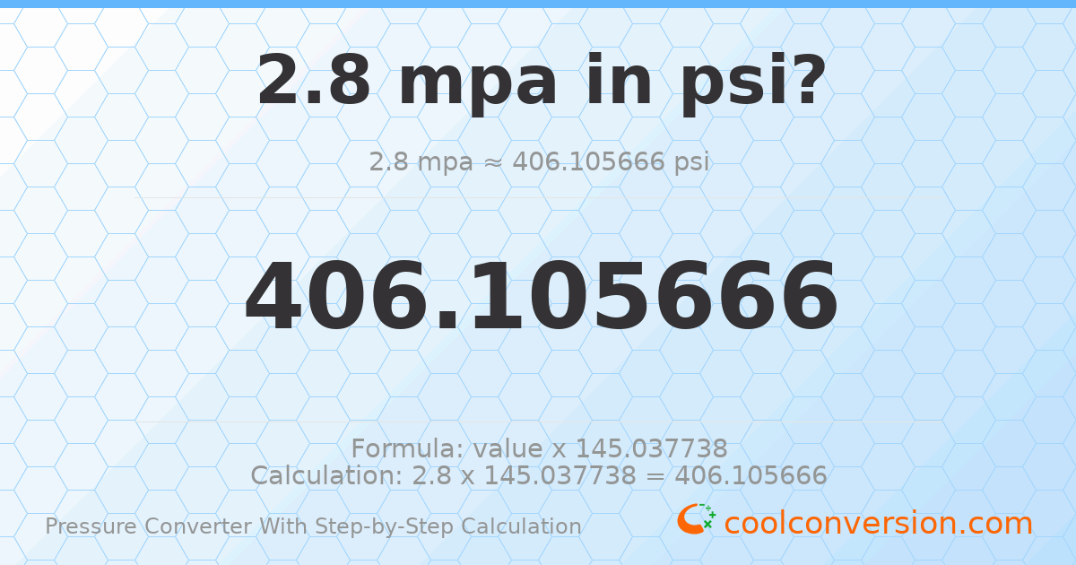 2.8 MPa = 406.106 psi