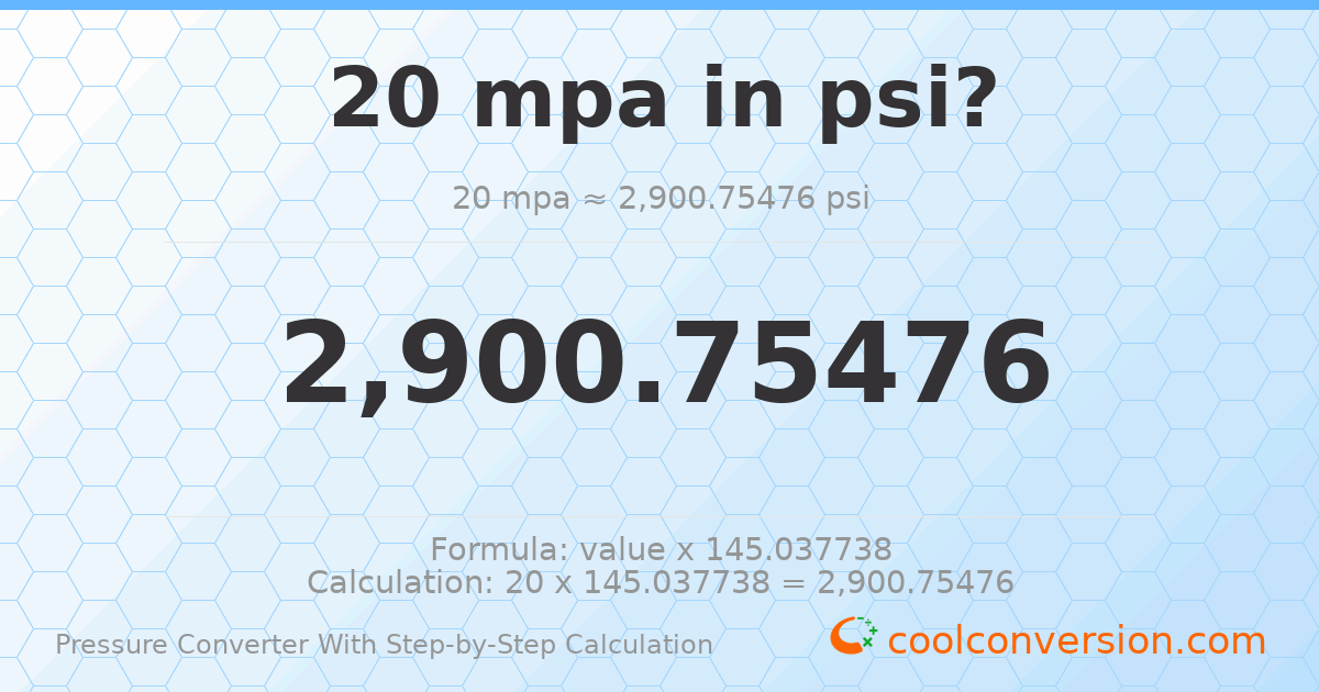 20 MPa = 2900.75 psi