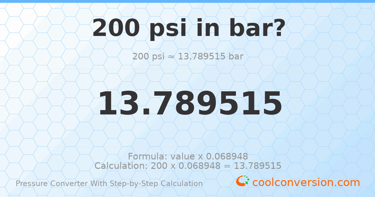 200 psi = 13.7895 bar
