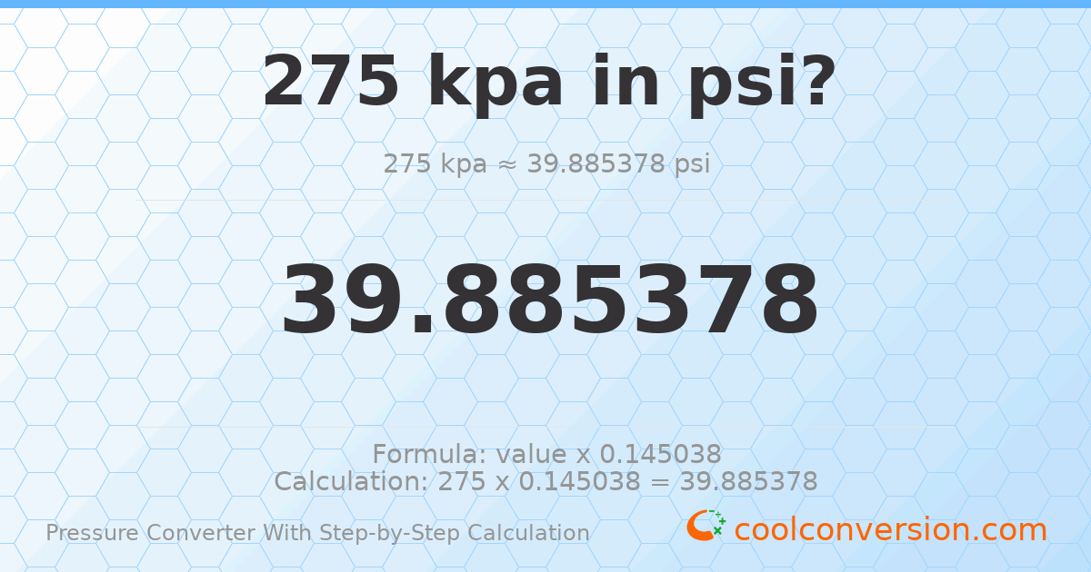 275 kPa = 39.8854 psi