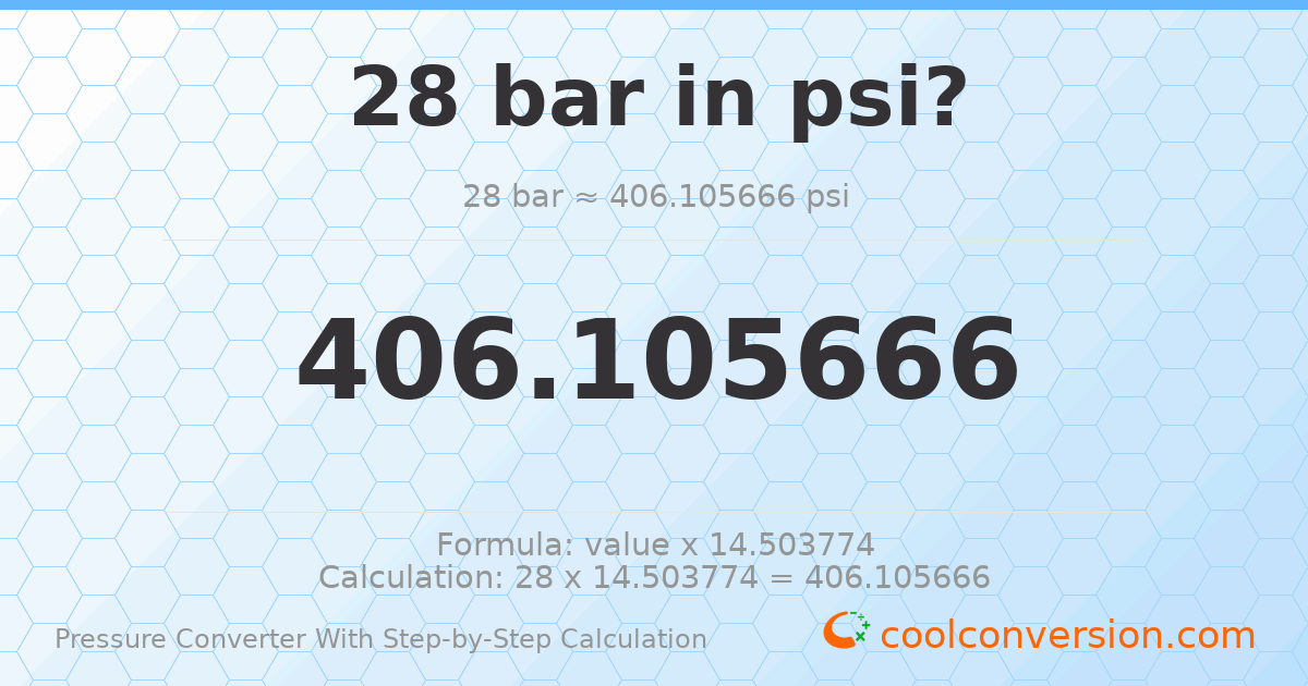 28 bar = 406.106 psi
