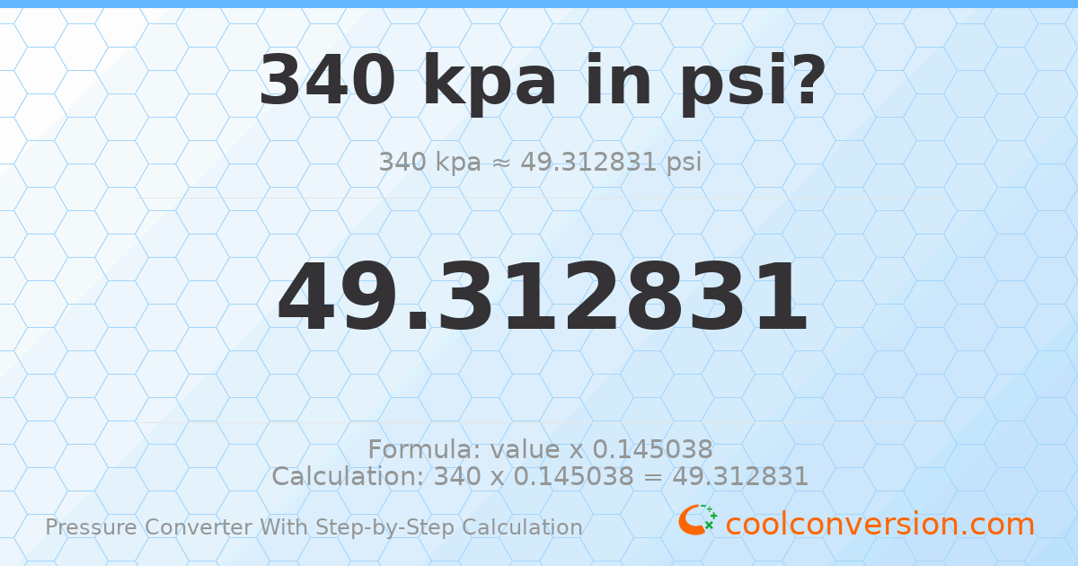 340 kPa = 49.3128 psi