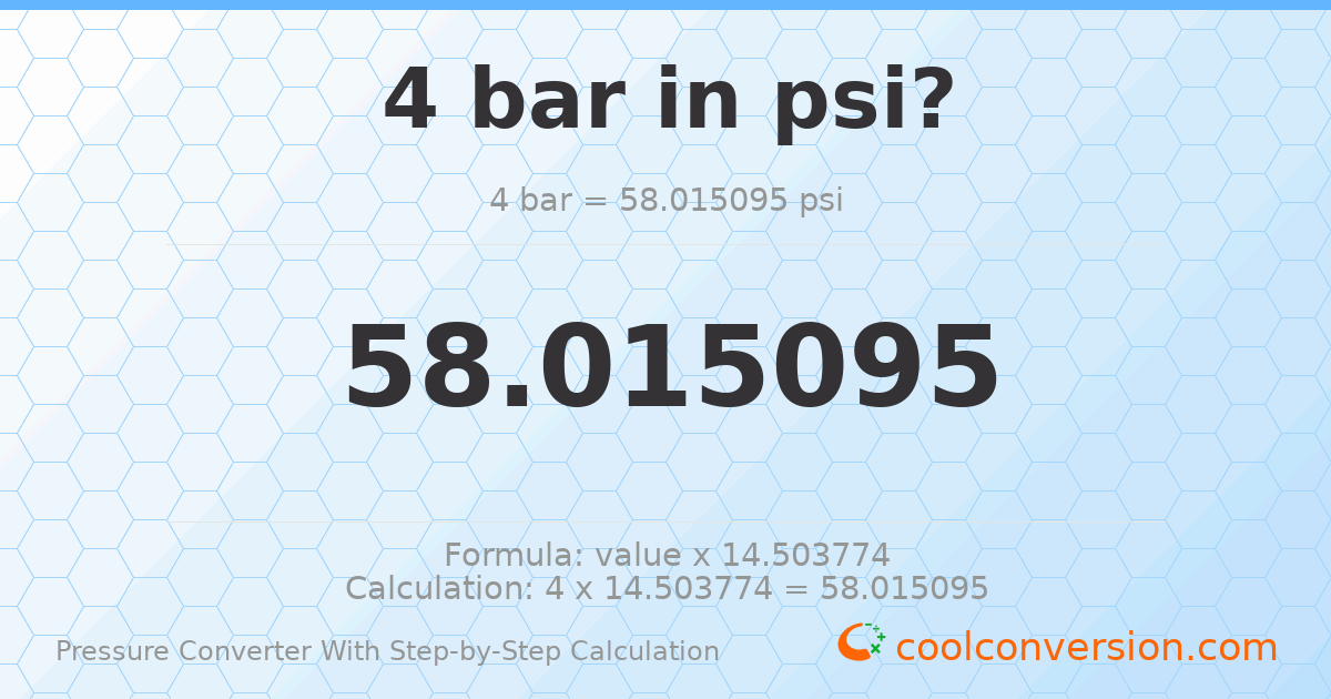 4 bar = 58.0151 psi