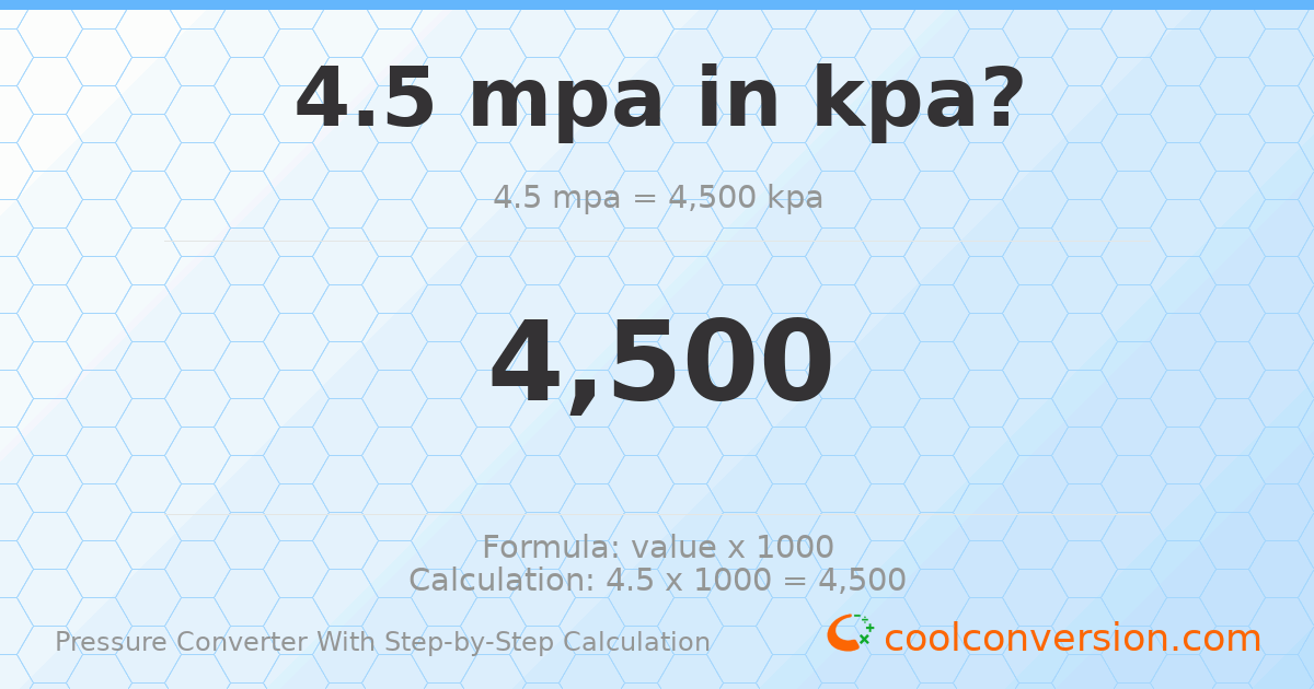 4.5 MPa = 4500 kPa