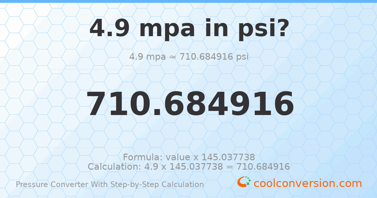 4.9 MPa = 710.685 psi