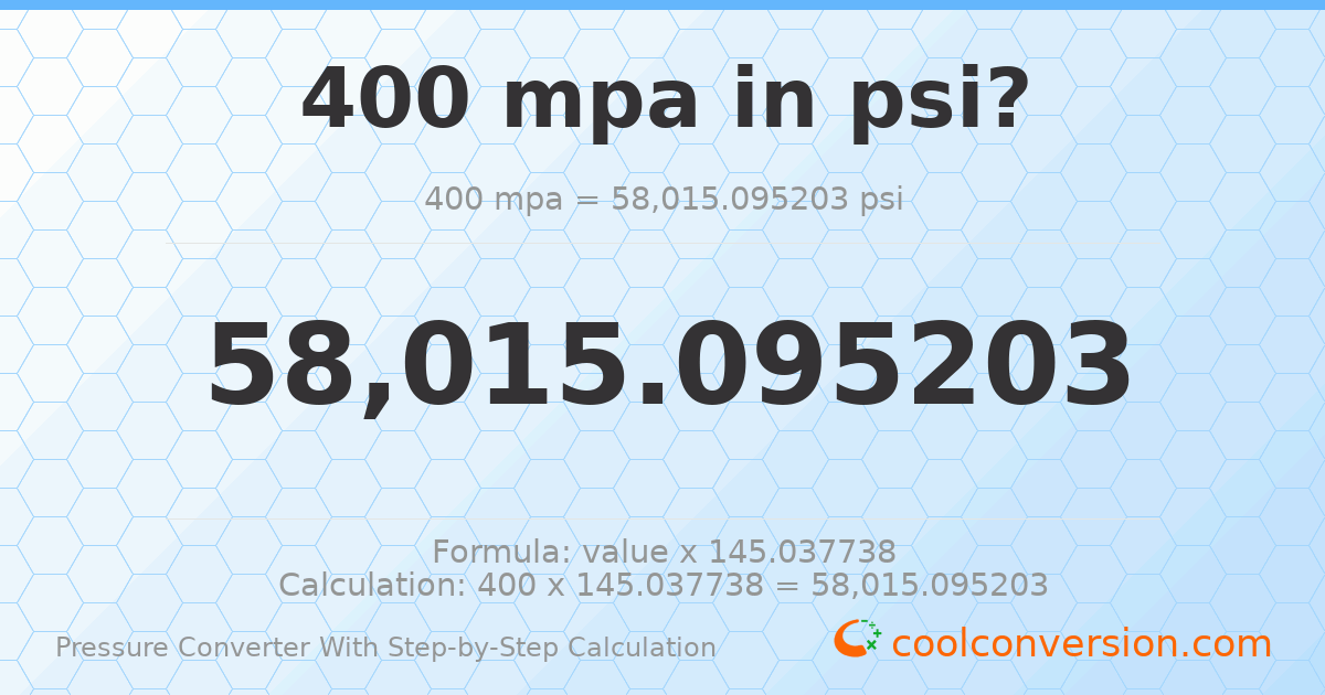 400 MPa = 58015.1 psi