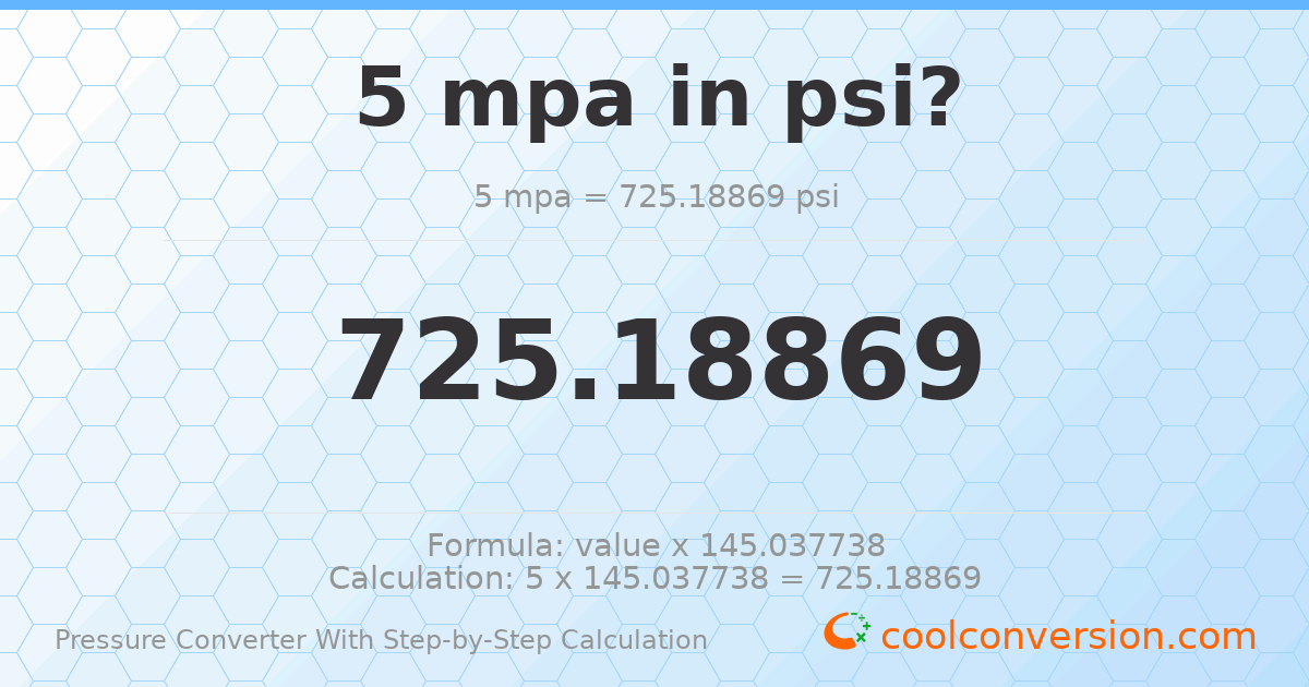 5 MPa = 725.189 psi