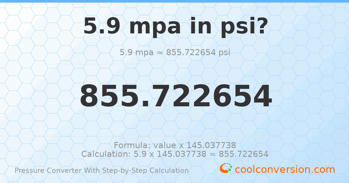 5.9 MPa = 855.723 psi