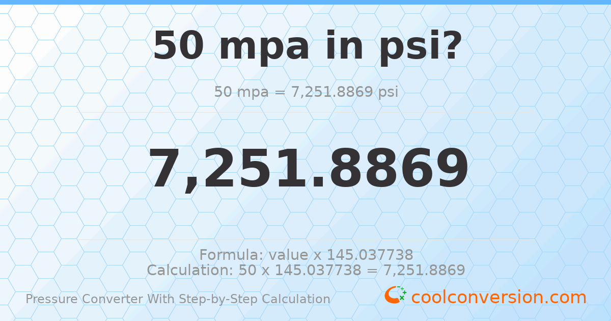 50 MPa = 7251.89 psi