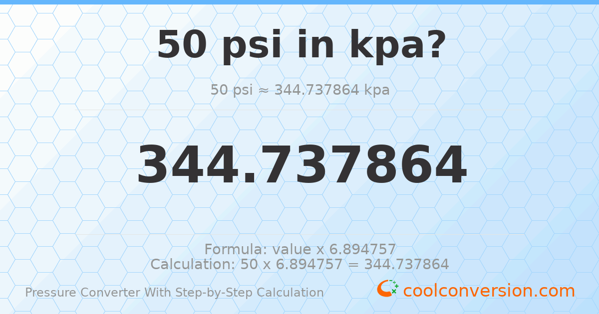 50 psi = 344.738 kPa